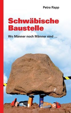 Schwäbische Baustelle von Rapp,  Petra