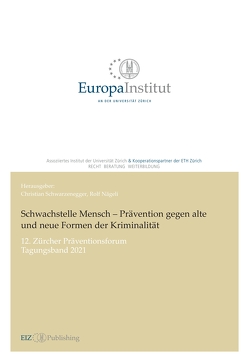 Schwachstelle Mensch – Prävention gegen alte und neue Formen der Kriminalität von Giger,  Stefan, Hirschi,  Oliver, Jean-Richard-dit-Bressel,  Marc, Leukfeldt,  Rutger, Loewe-Baur,  Mirjam, Markwalder,  Nora, Nägeli,  Rolf, Schwarzenegger,  Christian, van der Kleij,  Rick, van der Weijer,  Steve G.A., van’t Hoff-de Goede,  Susanne