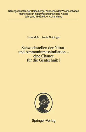 Schwachstellen der Nitrat- und Ammoniumassimilation — eine Chance für die Gentechnik? von Mohr,  Hans, Neininger,  Armin