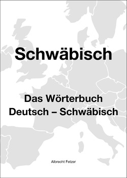 Schwäbisch. Das Wörterbuch von Fetzer,  Albrecht