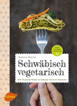 Schwäbisch vegetarisch von Karon,  Joanna