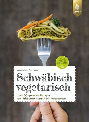 Schwäbisch vegetarisch von Karon,  Joanna