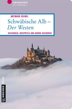 Schwäbische Alb – Der Westen von Geibel,  Notburg