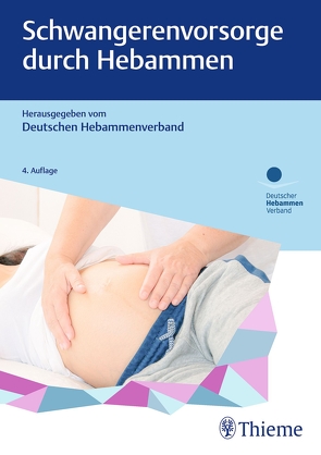 Schwangerenvorsorge durch Hebammen von Deutscher Hebammenverband e.V.