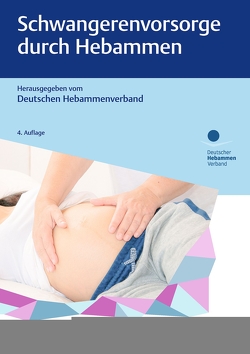 Schwangerenvorsorge durch Hebammen von Deutscher Hebammenverband e.V.