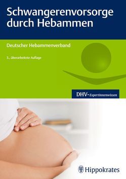 Schwangerenvorsorge durch Hebammen von Deutscher Hebammenverband e.V.