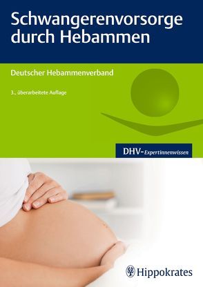 Schwangerenvorsorge durch Hebammen von Deutscher Hebammenverband e.V.