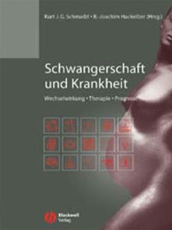 Schwangerschaft und Krankheit von Hackelöer,  Bernhard-Joachim, Schmailzl,  Kurt J. G.