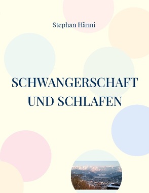 Schwangerschaft und Schlafen von Hänni,  Stephan