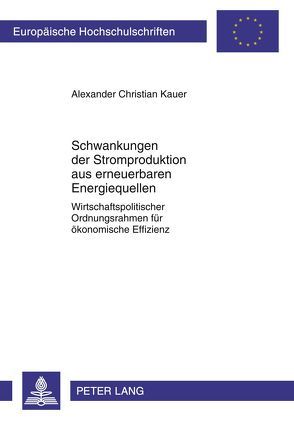 Schwankungen der Stromproduktion aus erneuerbaren Energiequellen von Kauer,  Alexander