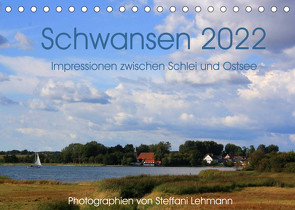 Schwansen 2022. Impressionen zwischen Schlei und Ostsee (Tischkalender 2022 DIN A5 quer) von Lehmann,  Steffani