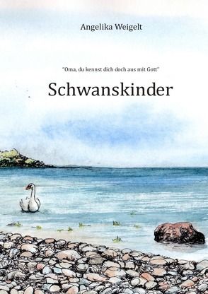 Schwanskinder von Weigelt,  Angelika