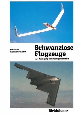 Schwanzlose Flugzeuge von Nickel,  Karl, Wohlfahrt,  Michael