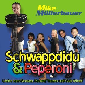 Schwappdidu & Peperoni von Müllerbauer,  Mike