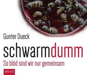 Schwarmdumm von Dueck,  Gunter, Lühn,  Matthias