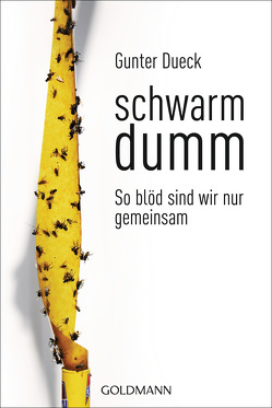 Schwarmdumm von Dueck,  Gunter