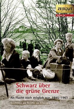 Schwarz über die grüne Grenze. 1945-1961. von Hantke,  Ingrid, Kleindienst,  Jürgen