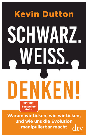 Schwarz. Weiß. Denken! von Dutton,  Kevin, Pesch,  Ursula