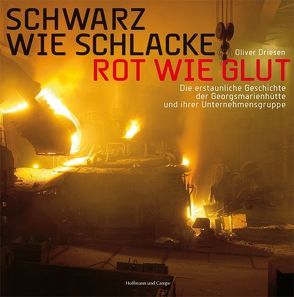 Schwarz wie Schlacke, rot wie Glut von Driesen,  Oliver