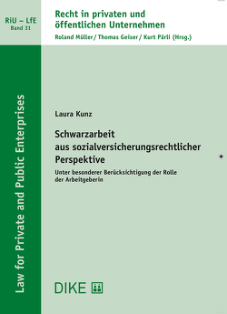 Schwarzarbeit aus sozialversicherungsrechtlicher Perspektive von Kunz,  Laura