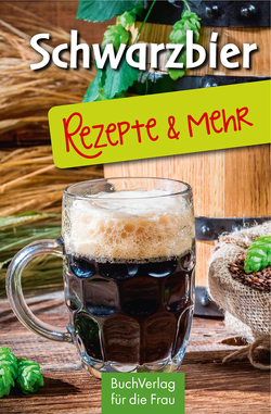 Schwarzbier – Rezepte & mehr von Scheffler,  Ute