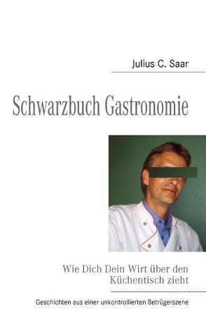 Schwarzbuch Gastronomie von Hein,  Andreas, Hein,  Snjezana