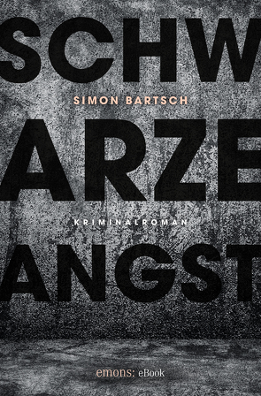 Schwarze Angst von Bartsch,  Simon