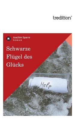 Schwarze Flügel des Glücks von Sparre,  Joachim