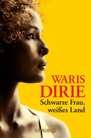 Schwarze Frau, weißes Land von Dirie,  Waris