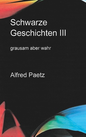 Schwarze Geschichten III von Paetz,  Alfred