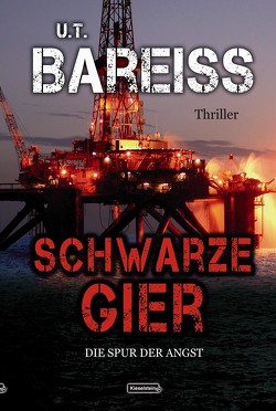 Schwarze Gier – Die Spur der Angst von Bareiss,  U.T.