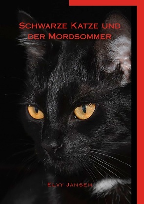 Schwarze Katze und der Mordsommer von Jansen,  Elvy