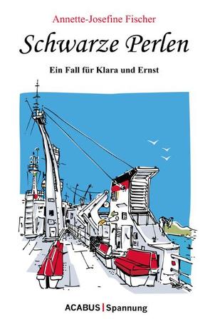 Schwarze Perlen – Ein Fall für Klara und Ernst von Fischer,  Annette J