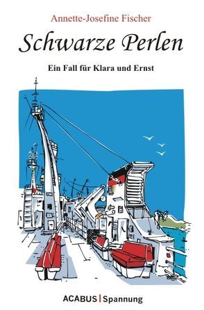 Schwarze Perlen – Ein Fall für Klara und Ernst von Fischer,  Annette J