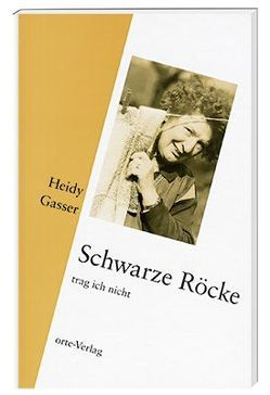 Schwarze Röcke trag ich nicht von Gasser,  Heidy