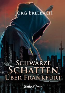 Schwarze Schatten über Frankfurt von Erlebach,  Jörg