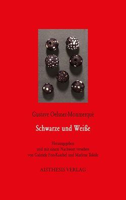 Schwarze und Weiße von Fois-Kaschel,  Gabriele, Oelsner-Monmerqué,  Gustave, Tolède,  Marlene, Vaßen,  Florian