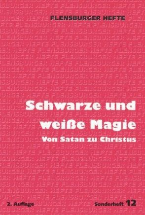 Schwarze und weisse Magie von Bernus,  Ulla von, Weirauch,  Wolfgang