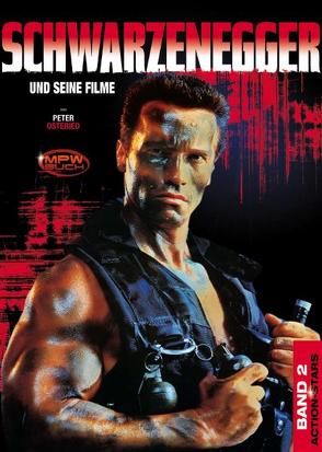 Schwarzenegger – Action-Stars Band 2 von Osteried,  Peter