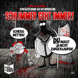 Schwarzer Humor aus der Horrorklinik 1: Schlimmer geht immer! von Winter,  Norman