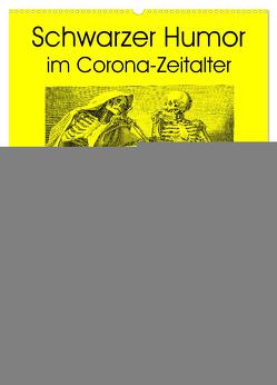 Schwarzer Humor im Corona-Zeitalter (Wandkalender 2024 DIN A2 hoch), CALVENDO Monatskalender von Liepke,  Claus