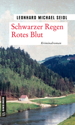 Schwarzer Regen Rotes Blut von Seidl,  Leonhard Michael