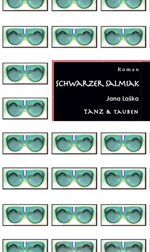 SCHWARZER SALMIAK TANZ & Tauben von Laška,  Jana