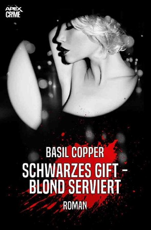 SCHWARZES GIFT – BLOND SERVIERT von Copper,  Basil, Dörge,  Christian