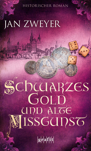 Schwarzes Gold und alte Missgunst von Zweyer,  Jan