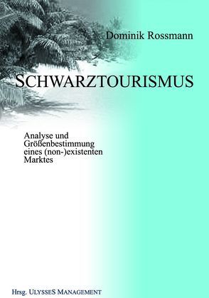 Schwarztourismus von Rossmann,  Dominik