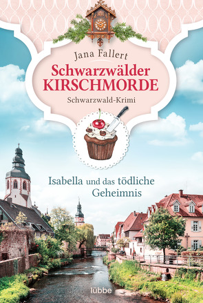 Schwarzwälder Kirschmorde – Isabella und das tödliche Geheimnis von Fallert,  Jana