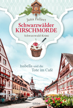 Schwarzwälder Kirschmorde – Isabella und die Tote im Café von Fallert,  Jana