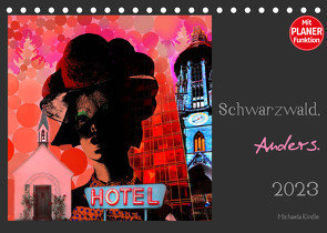 Schwarzwald. Anders. (Tischkalender 2023 DIN A5 quer) von Kindle,  Michaela