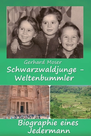 Schwarzwaldjunge – Weltenbummler von Moser,  Gerhard